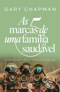 As 5 marcas de uma família saudável