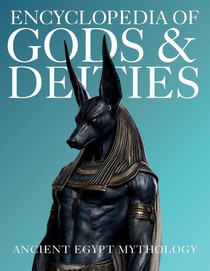 Encyclopedia of Gods & Deities - Ancient Egypt