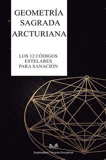 Geometría Sagrada Arcturiana