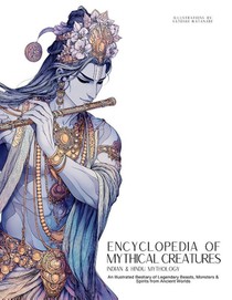 Encyclopedia of Mythical Creatures - Indian & Hindu Mythology