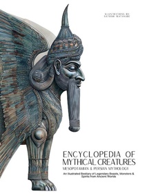 Encyclopedia of Mythical Creatures - Mesopotamian & Persian Mythology