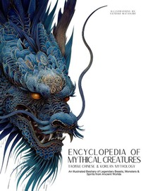 Encyclopedia of Mythical Creatures - Taoism, Chinese & Korean Mythology