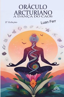Oráculo Arcturiano - A Dança Do Caos