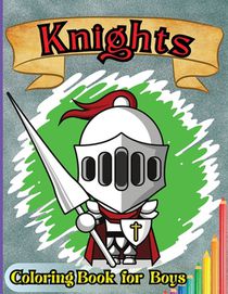 Knights Coloring Book For Boys