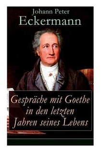 Gesprache mit Goethe in den letzten Jahren seines Lebens voorzijde