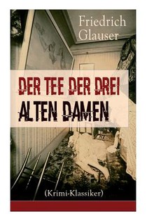 Der Tee der drei alten Damen (Krimi-Klassiker)