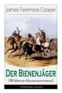 Der Bienenjager (Wildwest-Abenteuerroman)