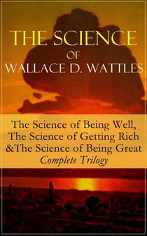 The Science of Wallace D. Wattles