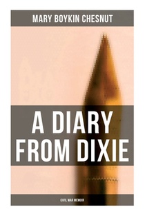 A Diary from Dixie (Civil War Memoir)