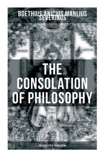 THE CONSOLATION OF PHILOSOPHY (The Sedgefield Translation)