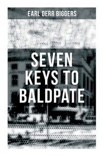 Seven Keys to Baldpate: Mysterious Thriller in a Closed Mountain Hotel