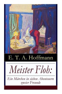 Meister Floh: Ein Marchen in Sieben Abenteuern Zweier Freunde