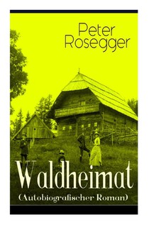 Waldheimat (Autobiografischer Roman)