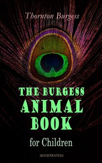 THE Burgess Animal Book for Children (Illustrated)