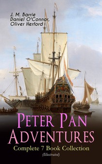 Peter Pan Adventures - Complete 7 Book Collection (Illustrated)