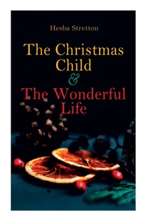 The Christmas Child & The Wonderful Life