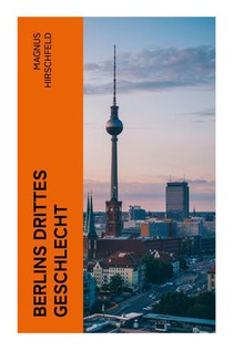 Berlins drittes Geschlecht