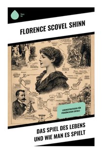 Das Spiel des Lebens und wie man es spielt