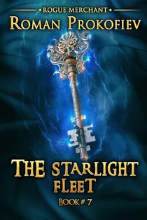 The Starlight Fleet (Rogue Merchant Book #7)