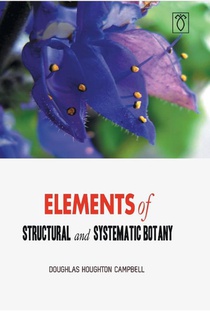 Elements of Structural and Systematic Botany