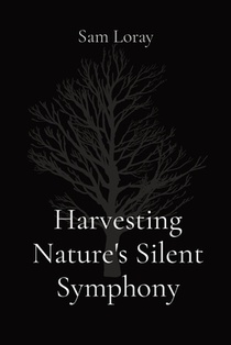 Harvesting Nature's Silent Symphony