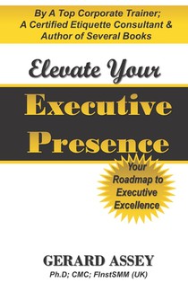 Elevate Your Executive Presence: Your Roadmap to Executive Excellence: #Executive Presence #Leadership Excellence #Leadership Development #Professiona