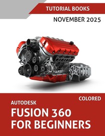 Autodesk Fusion 360 For Beginners (November 2025) COLORED
