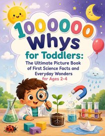 Jeffrey B Charles: 100000 Whys for Toddlers