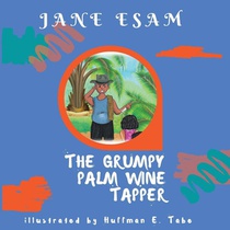 The Grumpy Palm Wine Tapper