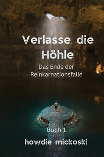 Mickoski, H: Verlasse die Höhle