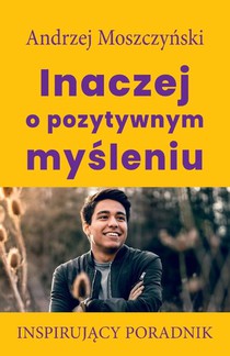 Inaczej o pozytywnym myśleniu