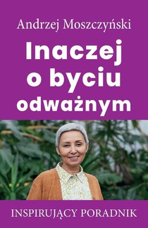 Inaczej o byciu odważnym