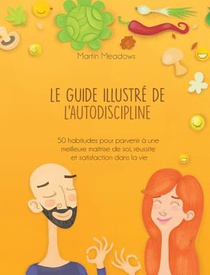 Le guide illustre de l'autodiscipline