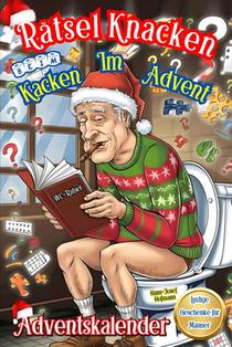 Rätsel Knacken Beim Kacken Im Advent: Klo Adventskalender Fürs Stille Örtchen. 24 Tage voller Rätsel und Humor für Lange Sitzungen. Das perfekte lusti