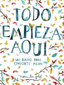 Todo empieza aqui / Start Where You Are: A Journal for Self-Exploration voorzijde