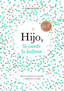 Hijo, Te Cuento Tu Historia / Son, Let Me Tell You Your Story