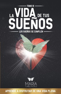 La Vida de Tus Sueños: Los sueños se cumplen