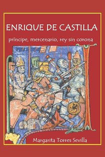 Enrique de Castilla: Príncipe, mercenario, rey sin corona