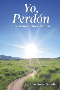 Yo, Perdón: Una historia sobre el Perdón