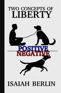 TWO CONCEPTS OF LIBERTY / FREEDOM