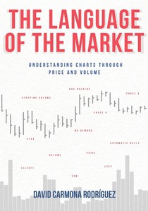 The Language of the Market: Understanding charts through price and volume
