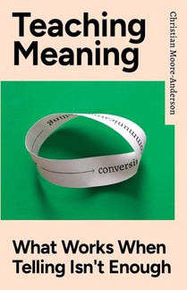 Moore-Anderson, C: Teaching Meaning