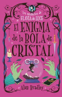 El Enigma de la Bola de Cristal / A Red Herring Without Mustard: Los Misterios de Flavia de Luce / Mysteries of Flavia de Luce Volume 3