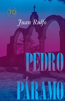 Pedro Páramo: Edición Conmemorativa 70 Años: Pedro Páramo: 70 Year Commemorative Edition (Spanish Edition)