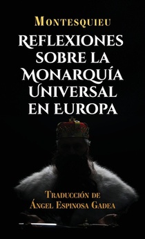 Reflexiones sobre la monarquía universal en Europa