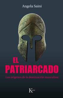 El Patriarcado / The Partriarchy: Los Orígenes de la Dominación Masculina / The Origins of Masculine Domination