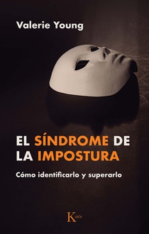 El Síndrome de la Impostura / Imposter Syndrome: Cómo Identificarlo Y Superarlo / How to Identify and Overcome It
