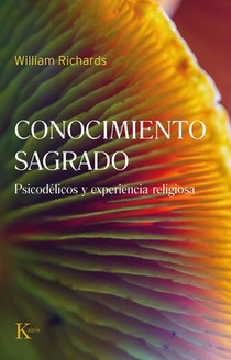 Conocimiento Sagrado / Sacred Knowledge: Psicodélicos Y Experiencia Religiosa / Psychedelics and Religious Experience
