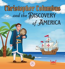 Christopher Columbus and the Discovery of America Explained for Children voorzijde