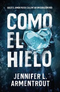 Armentrout, J: Como el hielo